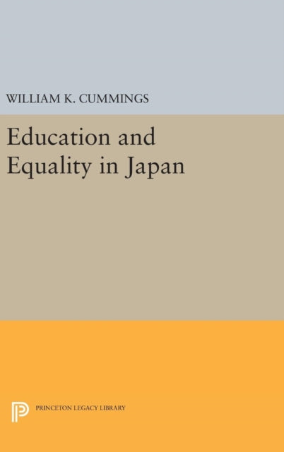 Book cover of: Education and Equality in Japan. By: William K. Cummings