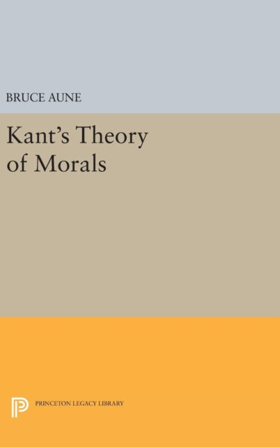 Book cover of: Kant's Theory of Morals. By: Bruce Aune