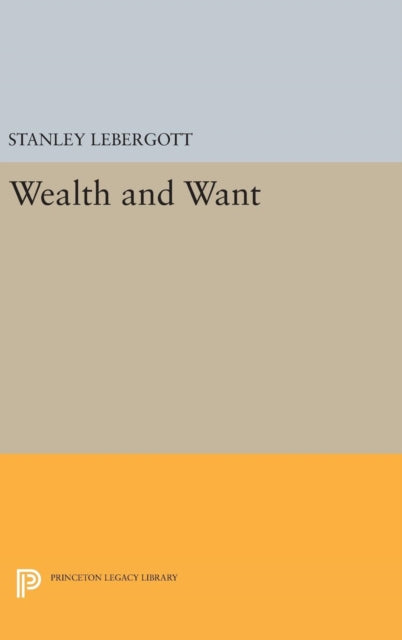 Book cover of: Wealth and Want. By: Stanley Lebergott