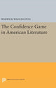 Book cover of: Confidence Game in American Literature. By: Warwick Wadlington