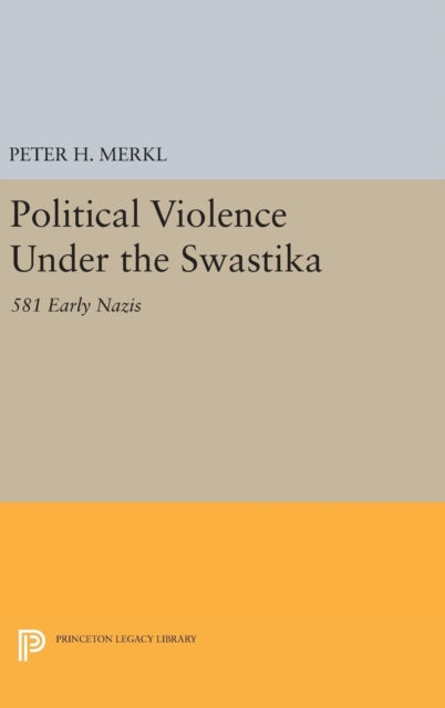Book cover of: Political Violence Under the Swastika. By: Peter H. Merkl