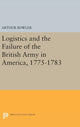 Book cover of: Logistics and the Failure of the British Army in America, 1775-1783. By: Arthur Bowler