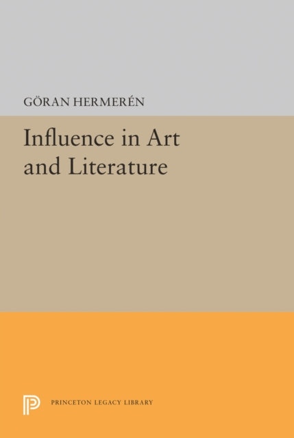 Book cover of: Influence in Art and Literature. By: Goran Hermeren