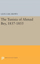 Book cover of: Tunisia of Ahmad Bey, 1837-1855. By: Leon Carl Brown
