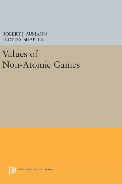 Book cover of: Values of Non-Atomic Games. By: Robert J. Aumann