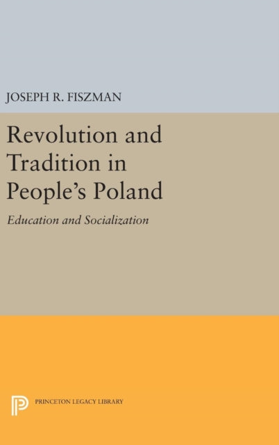 Book cover of: Revolution and Tradition in People's Poland. By: Joseph R. Fiszman