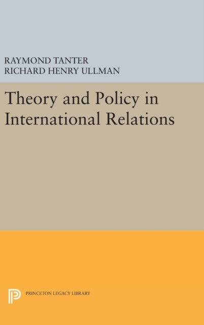 Book cover of: Theory and Policy in International Relations. By: Raymond Tanter