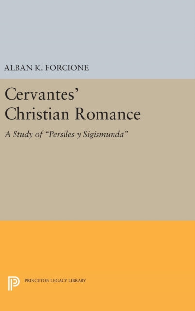 Book cover of: Cervantes' Christian Romance. By: Alban K. Forcione