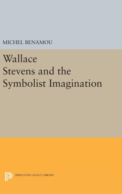 Book cover of: Wallace Stevens and the Symbolist Imagination. By: Michel Benamou
