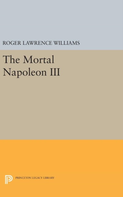 Book cover of: Mortal Napoleon III. By: Roger Lawrence Williams