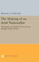 Book cover of: Making of an Arab Nationalist. By: William L. Cleveland