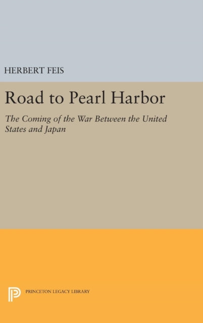 Book cover of: Road to Pearl Harbor. By: Herbert Feis