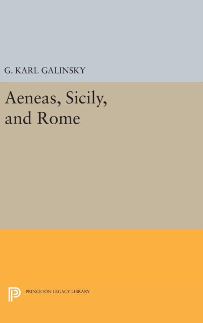 Book cover of: Aeneas, Sicily, and Rome. By: Karl Galinsky