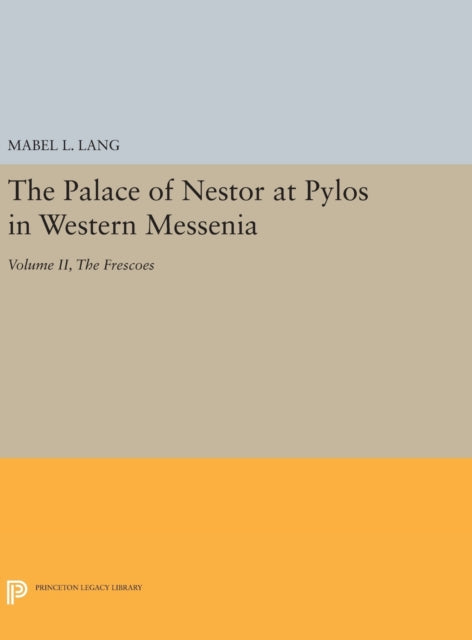 Book cover of: Palace of Nestor at Pylos in Western Messenia, Vol. II. By: Mabel L. Lang