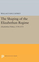 Book cover of: Shaping of the Elizabethan Regime. By: Wallace T. MacCaffrey
