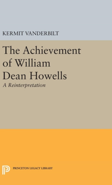 Book cover of: Achievement of William Dean Howells. By: Kermit Vanderbilt