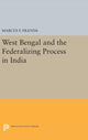 Book cover of: West Bengal and the Federalizing Process in India. By: Marcus F. Franda