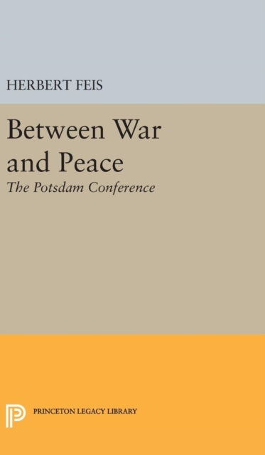 Book cover of: Between War and Peace. By: Herbert Feis