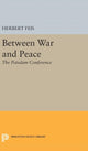 Book cover of: Between War and Peace. By: Herbert Feis