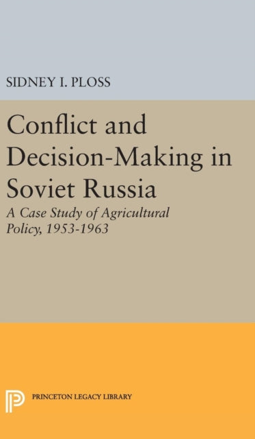 Book cover of: Conflict and Decision-Making in Soviet Russia. By: Sidney I. Ploss