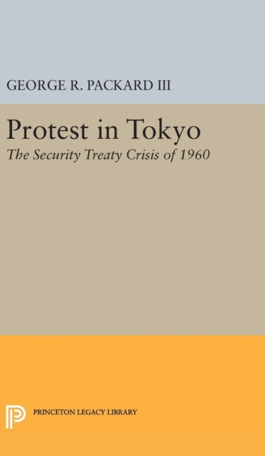 Book cover of: Protest in Tokyo. By: Packard, George R., III