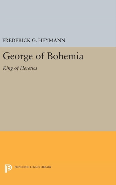 Book cover of: George of Bohemia. By: Frederick Gotthold Heymann