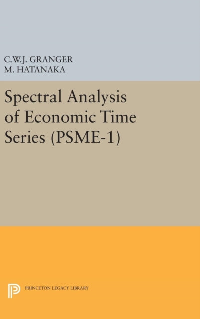 Book cover of: Spectral Analysis of Economic Time Series. (PSME-1). By: C. W. J. Granger