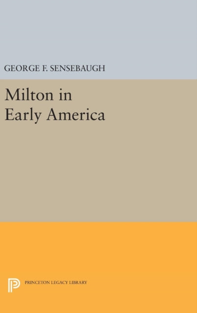 Book cover of: Milton in Early America. By: George Frank Sensebaugh