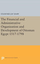 Book cover of: Financial and Administrative Organization and Development of Ottoman Egypt. By: Stanford Jay Shaw