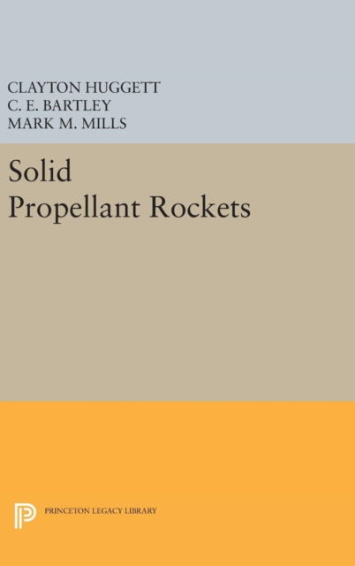 Book cover of: Solid Propellant Rockets. By: Clayton Huggett