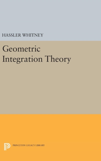 Book cover of: Geometric Integration Theory. By: Hassler Whitney