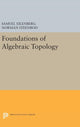 Book cover of: Foundations of Algebraic Topology. By: Samuel Eilenberg