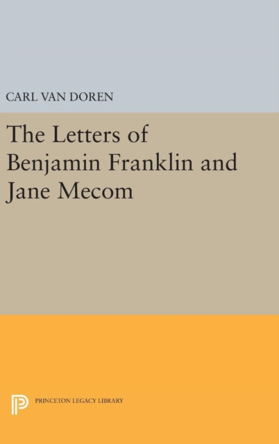 Book cover of: Letters of Benjamin Franklin and Jane Mecom. By: Carl Van Doren