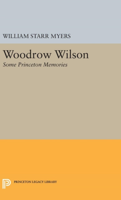 Book cover of: Woodrow Wilson. By: William Starr Myers