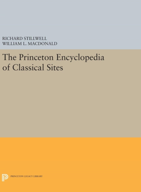 Book cover of: Princeton Encyclopedia of Classical Sites. By: Richard Stillwell