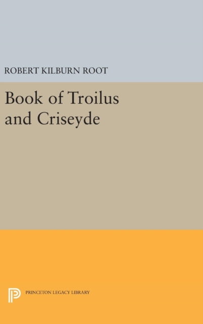 Book cover of: Book of Troilus and Criseyde. By: Robert Kilburn Root