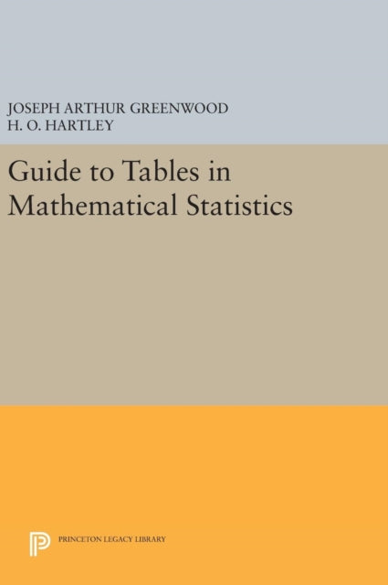 Book cover of: Guide to Tables in Mathematical Statistics. By: Joseph Arthur Greenwood