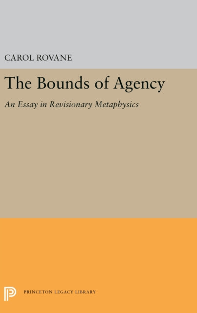 Book cover of: Bounds of Agency. By: Carol Rovane