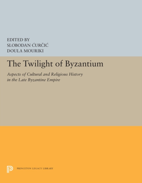 Book cover of: Twilight of Byzantium. By: Slobodan Curcic