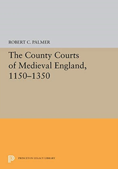 Book cover of: County Courts of Medieval England, 1150-1350. By: Robert C. Palmer