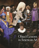 Book cover of: Object Lessons in American Art. By: Karl Kusserow