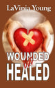 Book cover of: Wounded but Healed. By: LaVinia Young