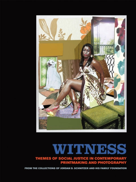 Book cover of: Witness: Themes of Social Justice in Contemporary Printmaking and Photography. By: Jordan Schnitzer