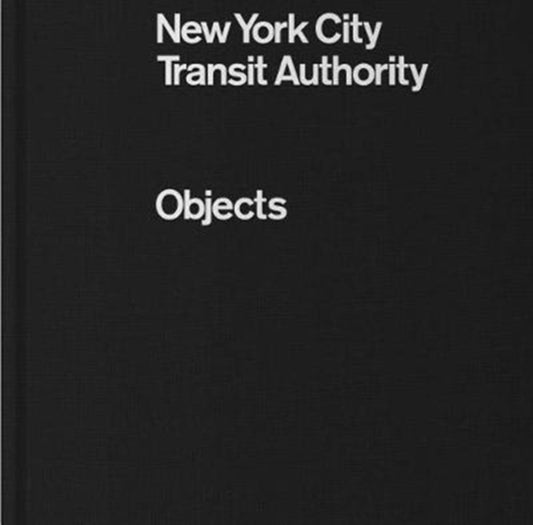 Book cover of: NYCTA Objects. By: Brian Kelley