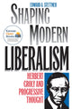 Book cover of: Shaping Modern Liberalism. By: Edward A. Stettner
