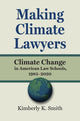 Book cover of: Making Climate Lawyers. By: Kimberly K. Smith