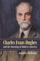 Book cover of: Charles Evans Hughes and the Dawning of Modern America. By: Joanne Reitano