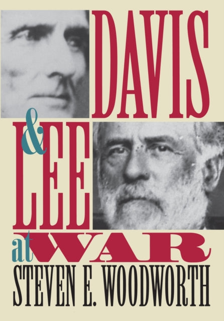 Book cover of: Davis and Lee at War. By: Steven E. Woodworth