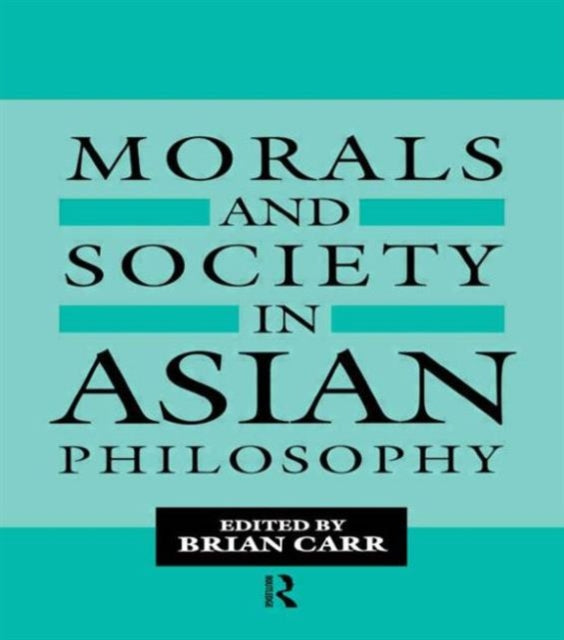 Book cover of: Morals and Society in Asian Philosophy