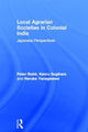 Book cover of: Local Agrarian Societies in Colonial India. By: Peter Robb